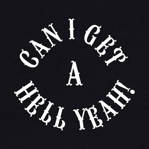 Hell Yeah by Blackhearttees